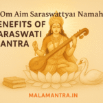 Om Aim Saraswatyai Namah – Benefits of Chanting Saraswati Mantra