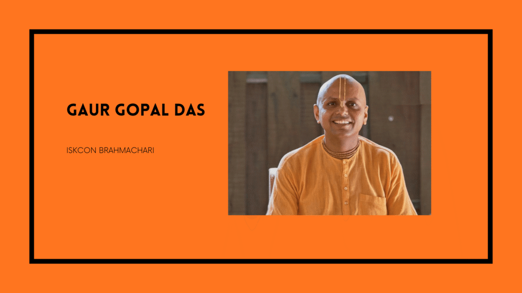 gaur gopal das no wife no children
