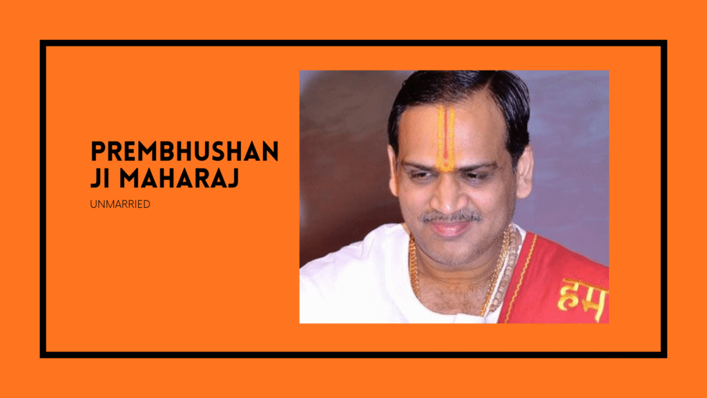 prembhushan ji maharaj unmarried
