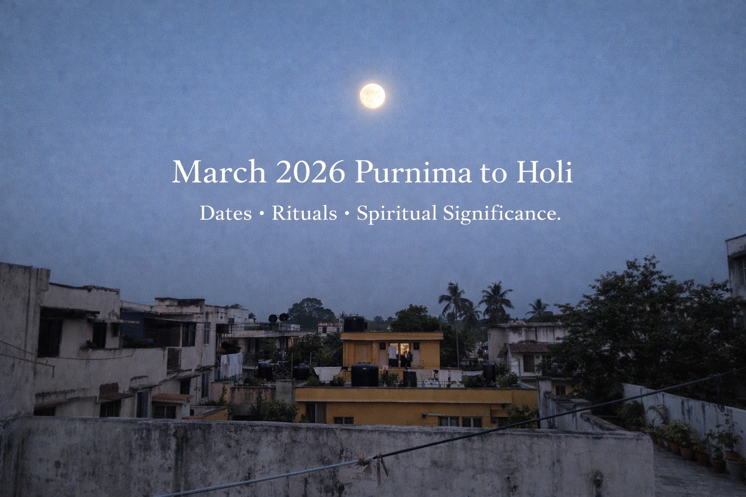 March 2026 Purnima and Holi spiritual significance full moon India