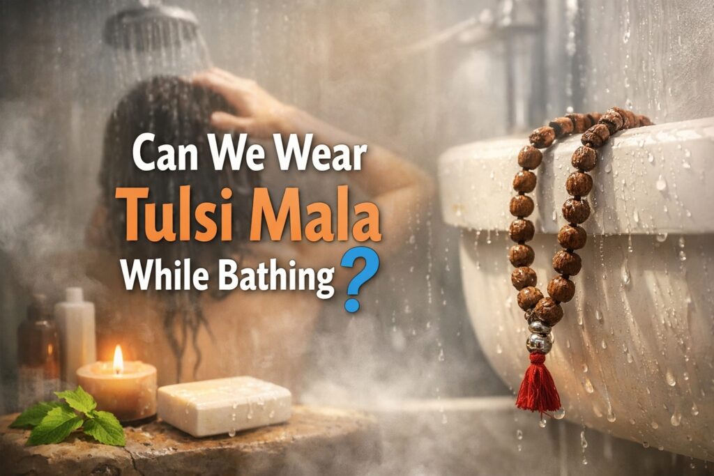 an we wear Tulsi Mala while bathing – Tulsi mala beads kept safely beside a bathroom during shower