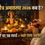 Chaitra Amavasya 2026: Date, Time, Significance & 17 vs 18 March Confusion Explained