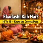 Ekadashi Kab Hai – 14 or 15? Correct Date and Timing