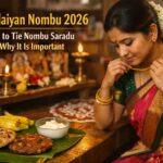 Karadaiyan Nombu 2026 – When to Tie Nombu Saradu & Why It Is Important