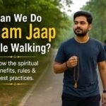 Can We Do Naam Jaap While Walking?